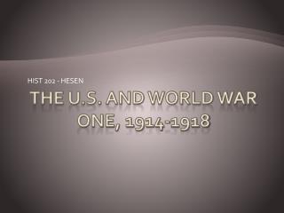 The U.S. and World War One, 1914-1918