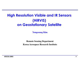 Yongseung Kim Remote Sensing Department Korea Aerospace Research Institute