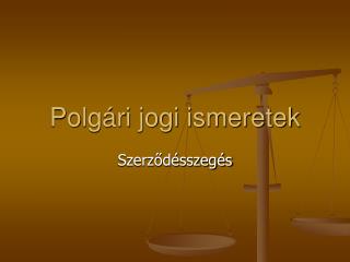 Polgári jogi ismeretek