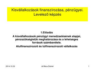 Kisvállalkozások finanszírozása, pénzügyei. Levelező képzés