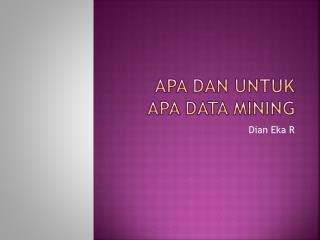 Apa dan untuk apa data mining