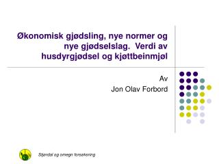 Økonomisk gjødsling, nye normer og nye gjødselslag. Verdi av husdyrgjødsel og kjøttbeinmjøl
