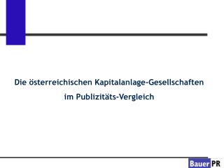 Die österreichischen Kapitalanlage-Gesellschaften im Publizitäts-Vergleich