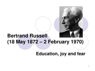 Bertrand Russell (18 May 1872 – 2 February 1970)