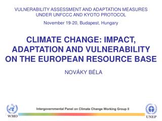 VULNERABILITY ASSESSMENT AND ADAPTATION MEASURES UNDER UNFCCC AND KYOTO PROTOCOL