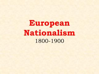 European Nationalism 1800-1900