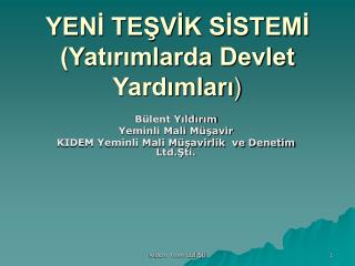 YENİ TEŞVİK SİSTEMİ (Yatırımlarda Devlet Yardımları )