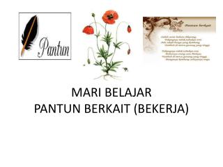 MARI BELAJAR PANTUN BERKAIT (BEKERJA)