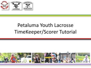 Petaluma Youth Lacrosse TimeKeeper/Scorer Tutorial