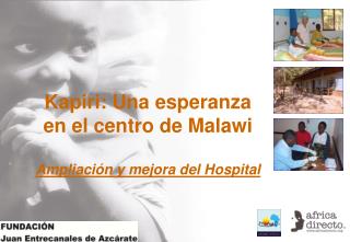 Kapiri: Una esperanza en el centro de Malawi Ampliación y mejora del Hospital