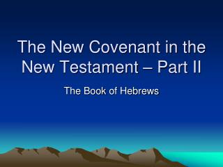 The New Covenant in the New Testament – Part II