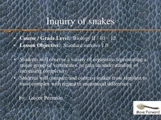 Inquiry of snakes