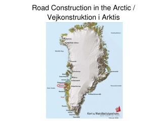 Road Construction in the Arctic / Vejkonstruktion i Arktis