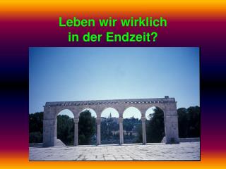 Leben wir wirklich in der Endzeit?