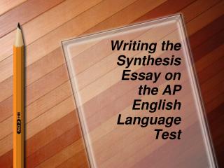 Writing the Synthesis Essay on the AP English Language Test