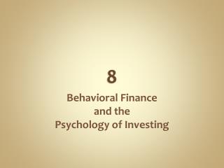 Behavioral Finance and the Psychology of Investing