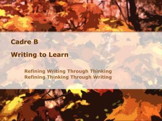 Cadre B Writing to Learn