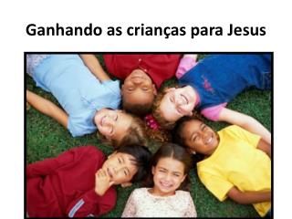 Ganhando as crianças para Jesus