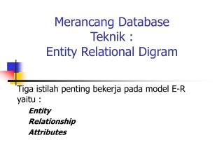 Merancang Database Teknik : Entity Relational Digram