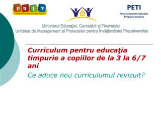 Curriculum pentru educaţia timpurie a copiilor de la 3 la 6/7 ani