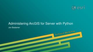 Administering ArcGIS for Server with Python