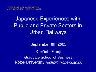 Japanese Experiences with Public and Private Sectors in Urban Railways