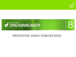 PROFESOR: ISAAC GARCIA RIOS