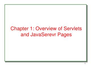 Chapter 1: Overview of Servlets and JavaSerevr Pages