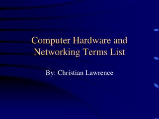 Computer Hardware and Networking Terms List