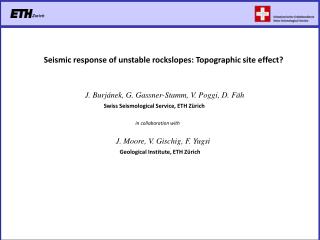 Seismic response of unstable rockslopes: Topographic site effect?