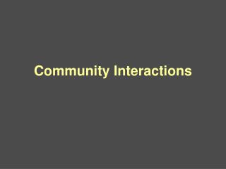 Community Interactions