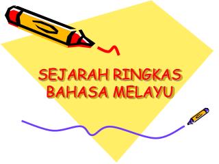 SEJARAH RINGKAS BAHASA MELAYU