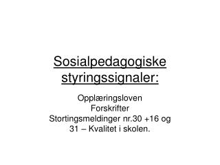 Sosialpedagogiske styringssignaler: