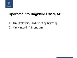 Spørsmål fra Ragnhild Røed, AP: