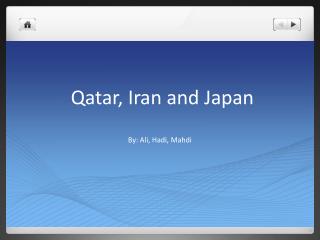 Qatar, Iran and Japan