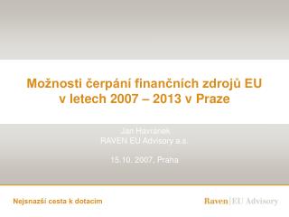 Možnosti čerpání finančních zdrojů EU v letech 2007 – 2013 v Praze