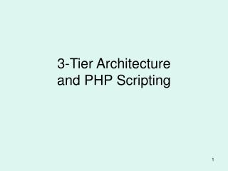 3-Tier Architecture and PHP Scripting