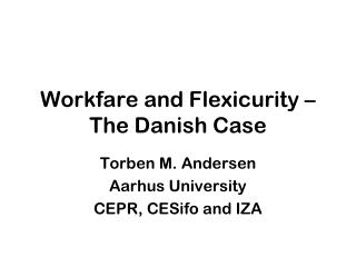 Workfare and Flexicurity – The Danish Case