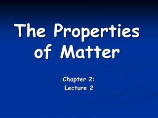 The Properties of Matter