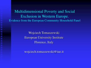 Wojciech Tomaszewski European University Institute Florence, Italy wojciech.tomaszewski@iue.it