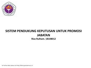 SISTEM PENDUKUNG KEPUTUSAN UNTUK PROMOSI JABATAN Riza Rulham. 18108012