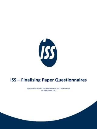 ISS – Finalising Paper Questionnaires