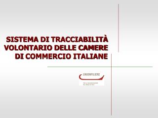 SISTEMA DI TRACCIABILITÀ VOLONTARIO DELLE CAMERE DI COMMERCIO ITALIANE