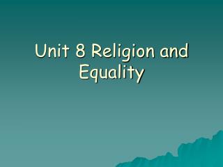 Unit 8 Religion and Equality