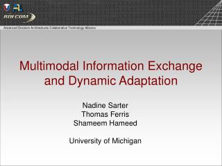 Multimodal Information Exchange and Dynamic Adaptation