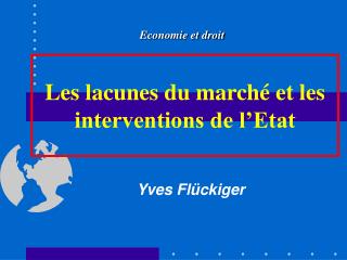 Les lacunes du marché et les interventions de l’Etat