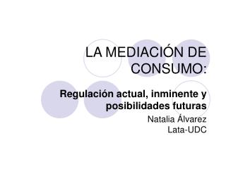 LA MEDIACIÓN DE CONSUMO: