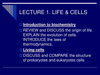 LECTURE 1. LIFE &amp; CELLS