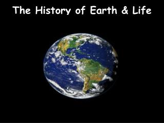 The History of Earth &amp; Life