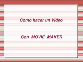 Como hacer un Video